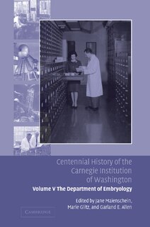 Front cover_Centennial History of the Carnegie Institution of Washington: Volume 5, The Department of Embryology