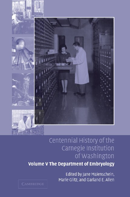 Front cover_Centennial History of the Carnegie Institution of Washington: Volume 5, The Department of Embryology