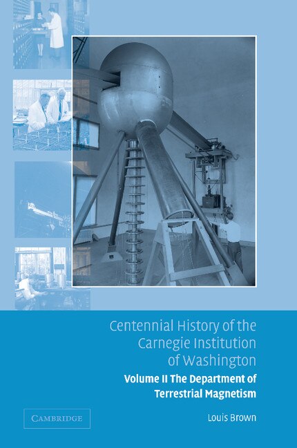 Front cover_Centennial History of the Carnegie Institution of Washington: Volume 2, The Department of Terrestrial Magnetism