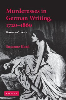 Front cover_Murderesses in German Writing, 1720–1860