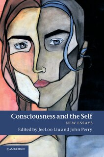 Front cover_Consciousness And The Self