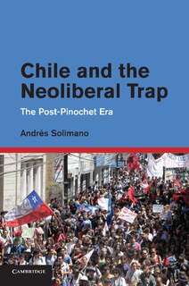 Front cover_Chile And The Neoliberal Trap