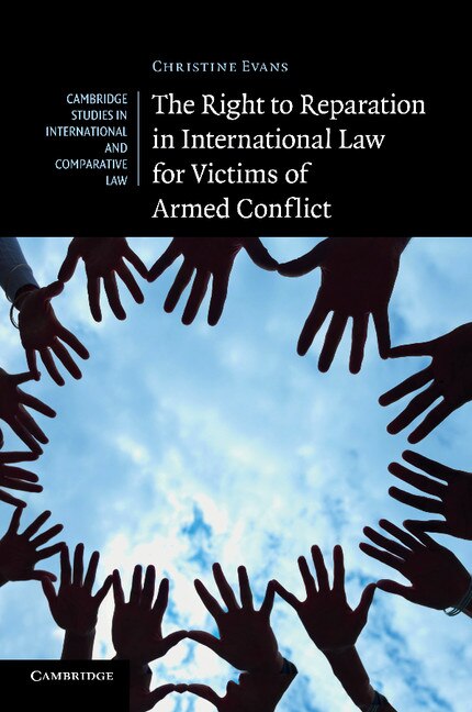 Front cover_The Right To Reparation In International Law For Victims Of Armed Conflict
