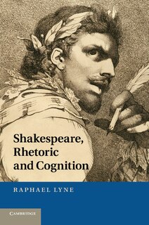 Front cover_Shakespeare, Rhetoric And Cognition