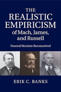Couverture_The Realistic Empiricism Of Mach, James, And Russell
