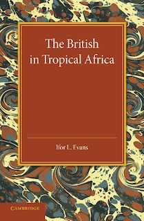 Front cover_The British In Tropical Africa