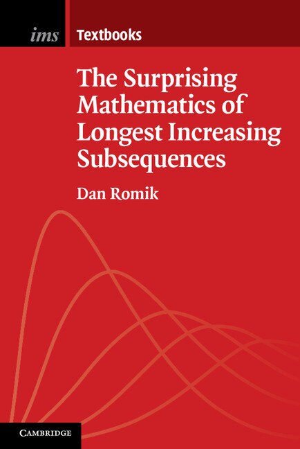 Front cover_The Surprising Mathematics Of Longest Increasing Subsequences