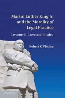 Front cover_Martin Luther King Jr. And The Morality Of Legal Practice