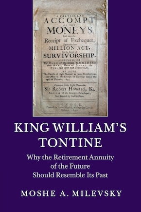 King William's Tontine: Why The Retirement Annuity Of The Future Should Resemble Its Past