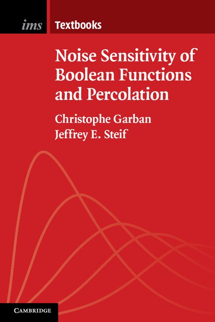 Front cover_Noise Sensitivity Of Boolean Functions And Percolation