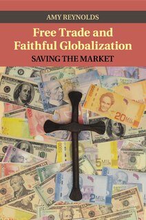 Front cover_Free Trade And Faithful Globalization