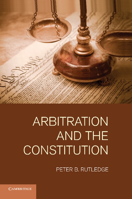 Couverture_Arbitration And The Constitution