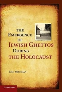 Front cover_The Emergence Of Jewish Ghettos During The Holocaust