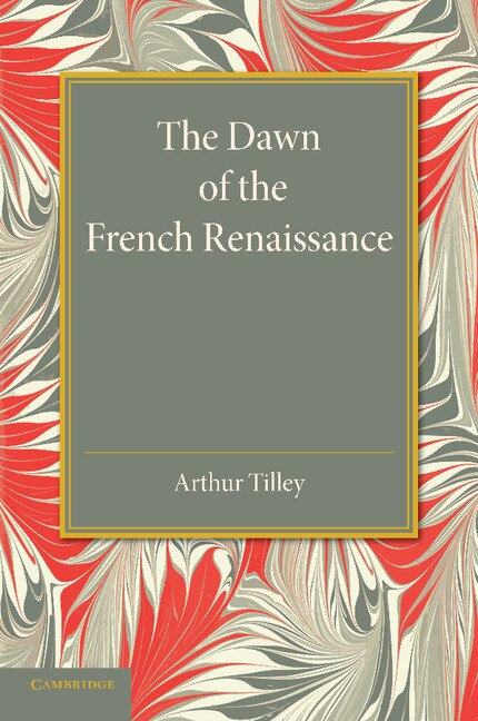 Front cover_The Dawn Of The French Renaissance