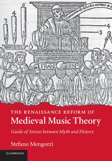Couverture_The Renaissance Reform Of Medieval Music Theory