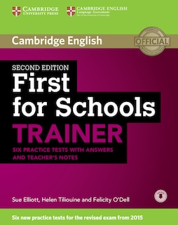 Front cover_First For Schools Trainer Six Practice Tests With Answers And Teachers Notes With Audio
