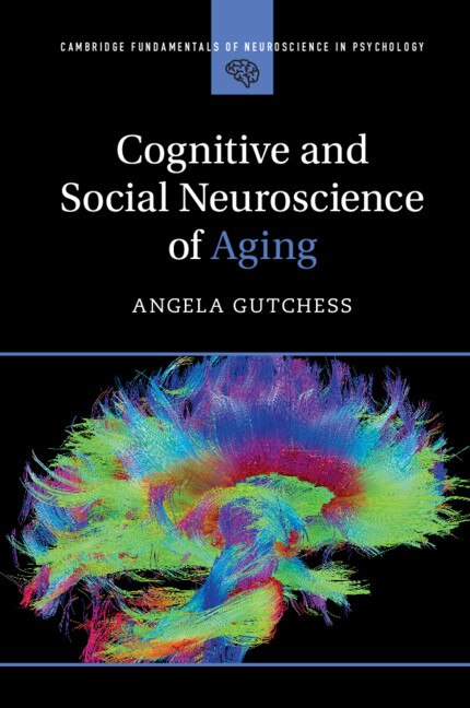 Front cover_Cognitive And Social Neuroscience Of Aging