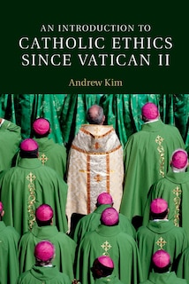 Front cover_An Introduction To Catholic Ethics Since Vatican Ii