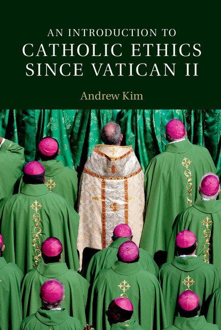 Front cover_An Introduction To Catholic Ethics Since Vatican Ii