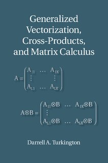 Front cover_Generalized Vectorization, Cross-products, And Matrix Calculus
