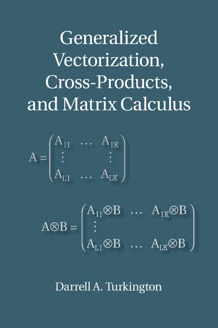 Front cover_Generalized Vectorization, Cross-products, And Matrix Calculus
