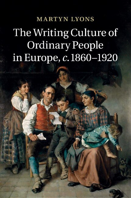 Couverture_The Writing Culture of Ordinary People in Europe, c.1860–1920