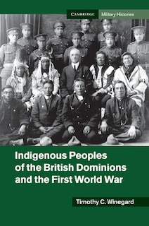 Front cover_Indigenous Peoples Of The British Dominions And The First World War