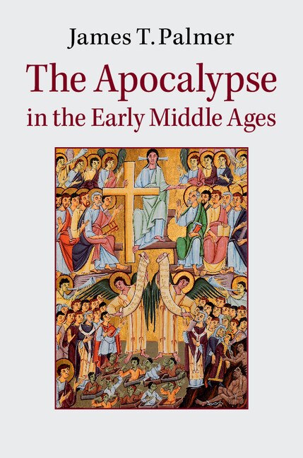 Front cover_The Apocalypse In The Early Middle Ages