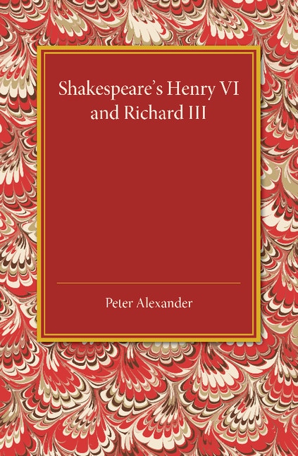 Shakespeare's Henry Vi And Richard Iii