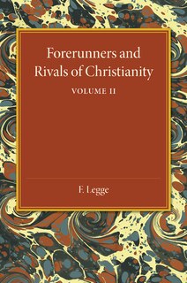 Front cover_Forerunners And Rivals Of Christianity: Volume 2