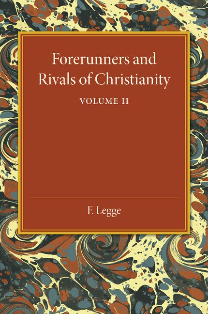 Front cover_Forerunners And Rivals Of Christianity: Volume 2