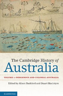 Front cover_The Cambridge History Of Australia: Volume 1, Indigenous And Colonial Australia