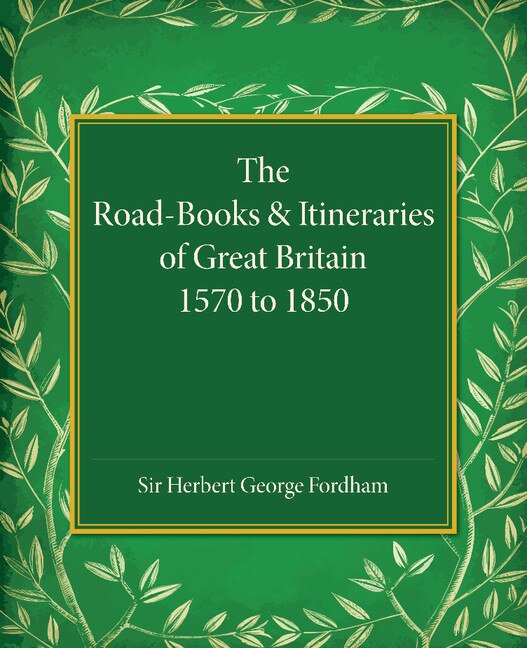 Front cover_The Road-books And Itineraries Of Great Britain 1570 To 1850