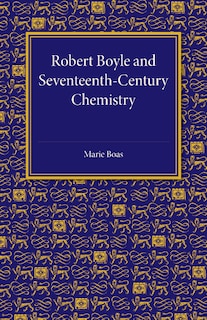 Front cover_Robert Boyle And Seventeenth-century Chemistry