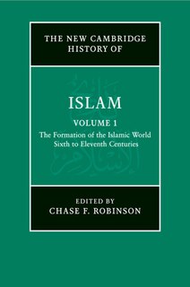 Front cover_The New Cambridge History of Islam: Volume 1, The Formation of the Islamic World, Sixth to Eleventh Centuries