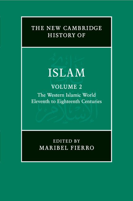 Front cover_The New Cambridge History of Islam: Volume 2, The Western Islamic World, Eleventh to Eighteenth Centuries