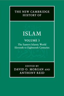 Front cover_The New Cambridge History of Islam: Volume 3, The Eastern Islamic World, Eleventh to Eighteenth Centuries