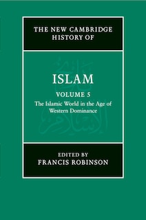Front cover_The New Cambridge History of Islam: Volume 5, The Islamic World in the Age of Western Dominance