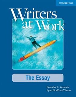 Writers At Work The Essay Student's Book And Writing Skills Interactive Pack