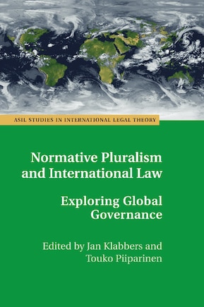 Normative Pluralism And International Law: Exploring Global Governance