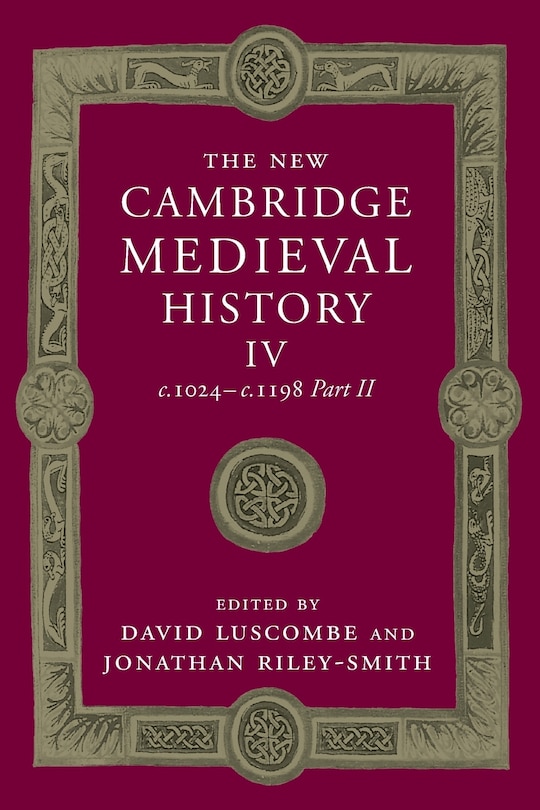 Front cover_The New Cambridge Medieval History: Volume 4, c.1024-c.1198, Part 2