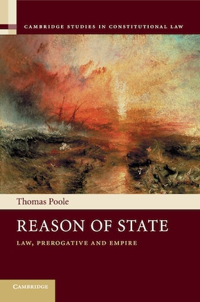 Reason Of State: Law, Prerogative And Empire