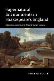 Front cover_Supernatural Environments In Shakespeare's England