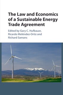 Front cover_The Law And Economics Of A Sustainable Energy Trade Agreement