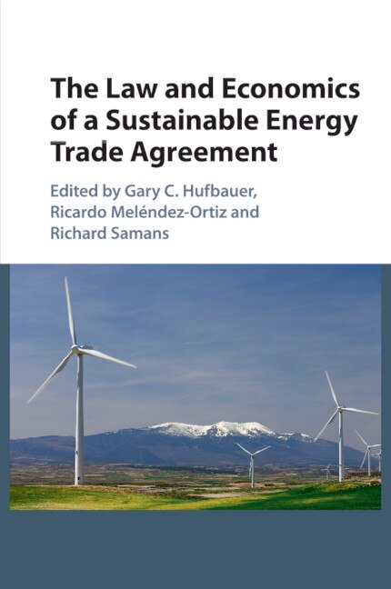 Front cover_The Law And Economics Of A Sustainable Energy Trade Agreement