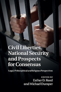 Front cover_Civil Liberties, National Security And Prospects For Consensus