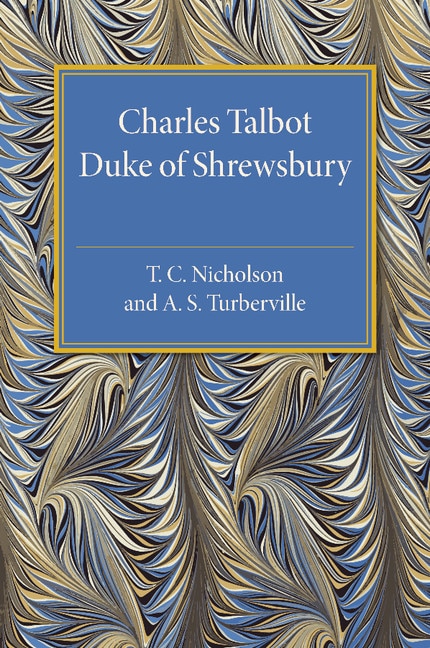 Couverture_Charles Talbot, Duke Of Shrewsbury
