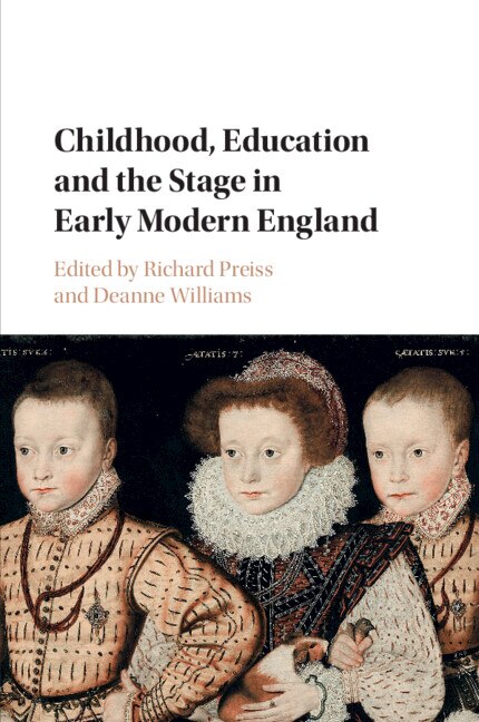Front cover_Childhood, Education And The Stage In Early Modern England
