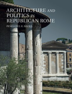 Front cover_Architecture And Politics In Republican Rome