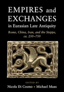 Couverture_Empires and Exchanges in Eurasian Late Antiquity